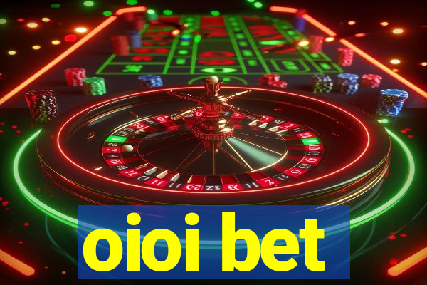 oioi bet
